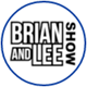 Brian and Lee Show